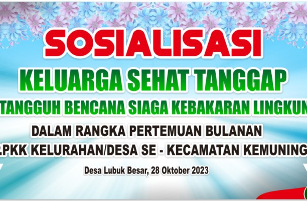 Sosialisasi Keluarga Sehat Tanggap Dan Tangguh Bencana Siaga Kebakaran Lingkungan, Dalam Rangka Pertemuan Bulanan  TP.PKK Kelurahan/Desa Se-Kecamatan Kemuning.